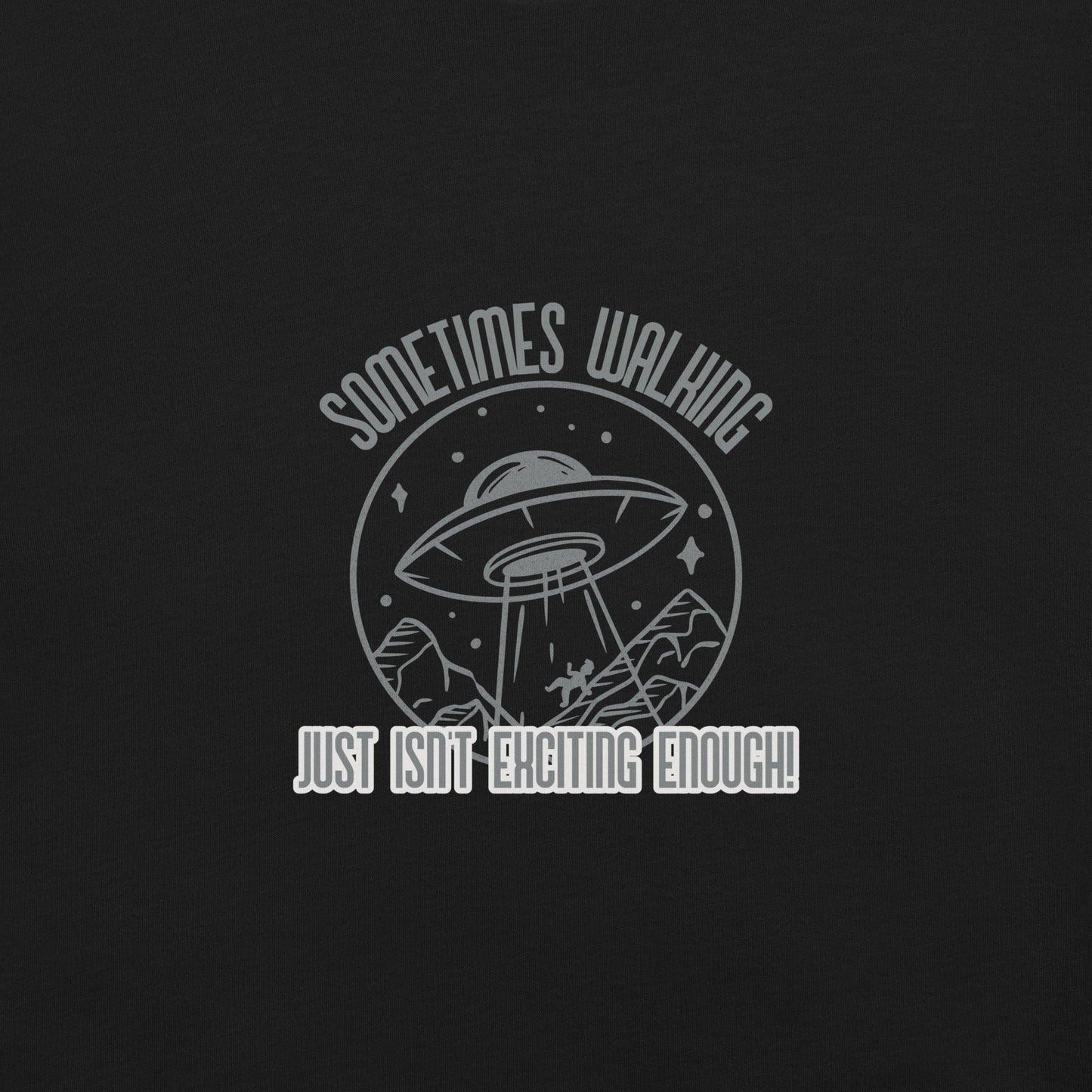 ufo walking is not exciting enough classic tee short sleeves unisex t-shirt - SexyCoca