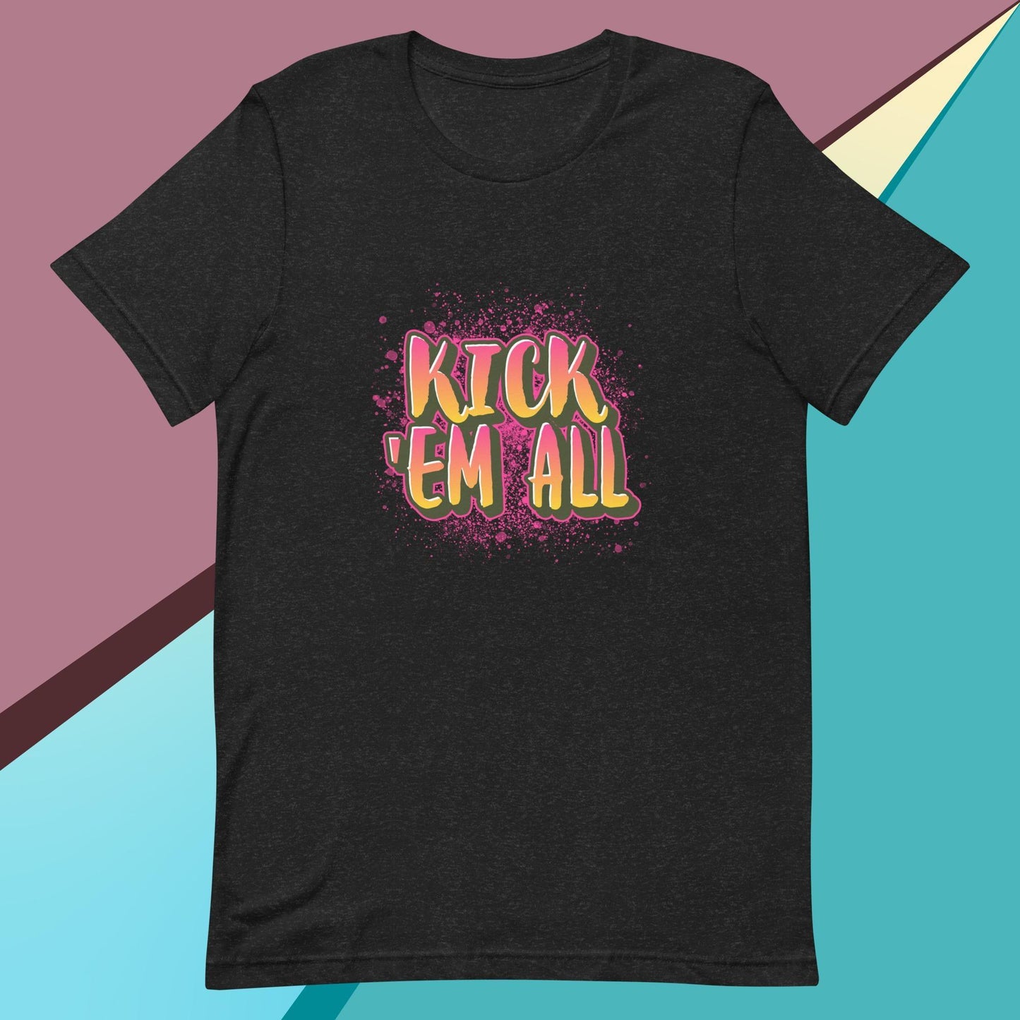 Kick 'em all classic tee short sleeves unisex t-shirt - SexyCoca