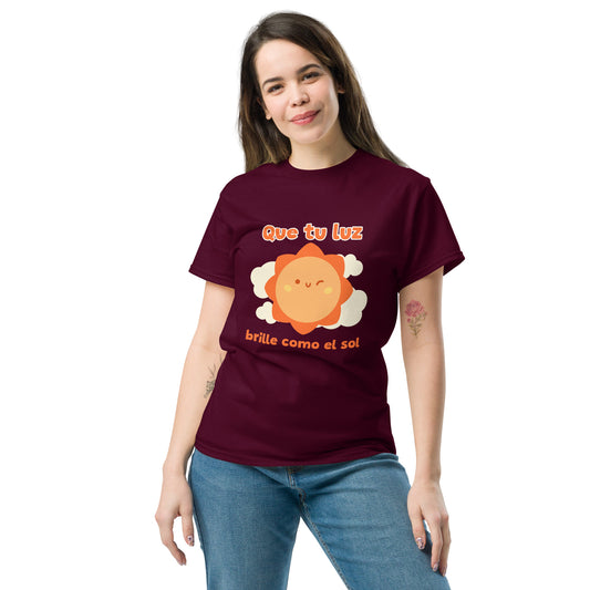 ''Que tu luz brille como el sol'' sun sunshine classic tee short sleeves unisex t-shirt - SexyCoca