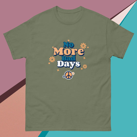 No more bad days vintage hippie classic tee short sleeves unisex t-shirt - SexyCoca