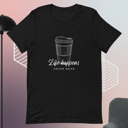 Life happens coffe helps quote classic tee short sleeves unisex t-shirt - SexyCoca